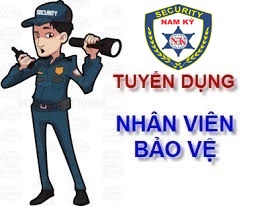Tuyển bảo vệ trả lương cao và đầy đủ các chế độ hiện hành